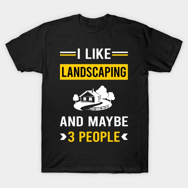 3 People Landscaping Landscape Landscaper T-Shirt by Bourguignon Aror